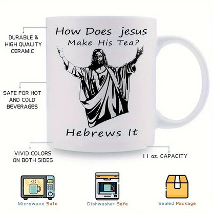 Try Jesus Tea How Does Jesus Make His Tea? Hebrews It Mug – A Worthy Life